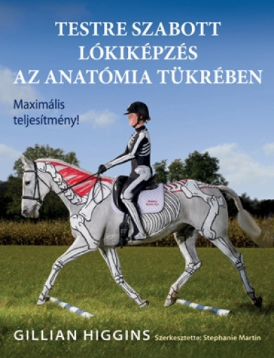 Könyv Testre szabott lókiképzés az anatómia tükrében (Gillian Higgins)