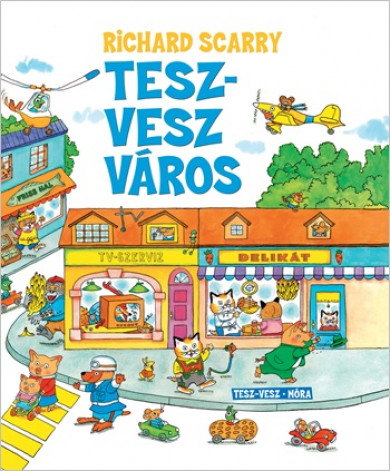 Könyv Tesz-Vesz város (Richard Scarry)