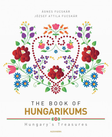 Könyv The Book of Hungarikums (Fucskár József Attila)