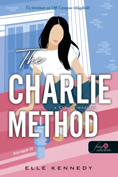 Könyv The Charlie Method - A Charlie-módszer (Briar-naplók 3.) (Elle Kennedy