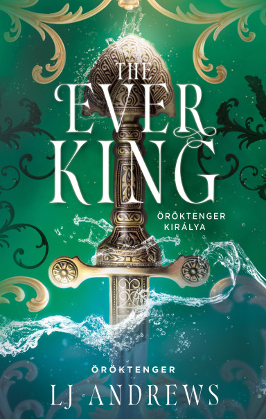 Könyv The Ever King - Öröktenger királya - Éldekorált kiadás (LJ Andrews)