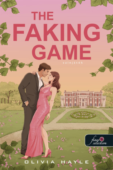 Könyv The Faking Game - A színjáték (Milliárdosok játszmái 1.) (Olivia Hayle