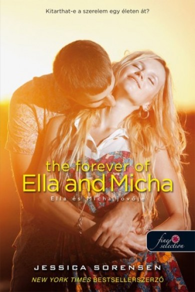 Könyv The Forever of Ella and Micha - Ella és Micha jövője (Jessica Sorensen