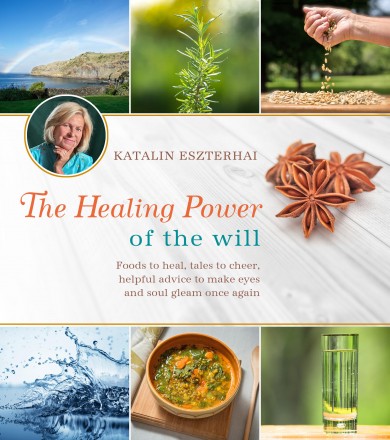 Könyv The Healing Power of the Will (Eszterhai Katalin)