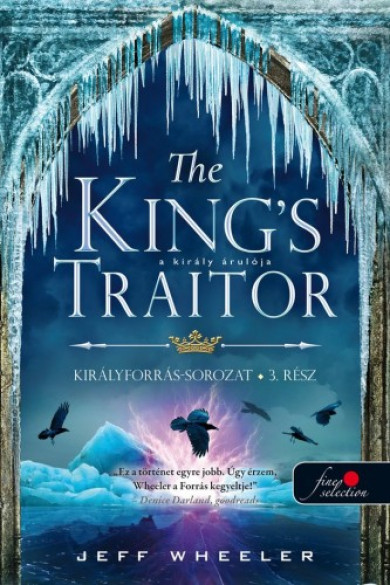 Könyv The Kings Traitor - A király árulója - Királyforrás 3. (Jeff Wheeler)