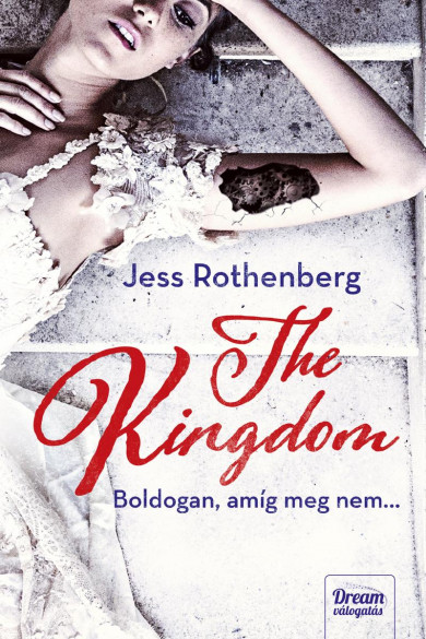 Könyv The Kingdom - Boldogan, amíg meg nem... (Jess Rothenberg)