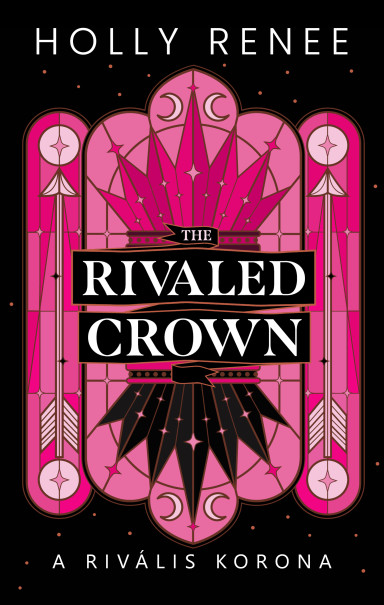 Könyv The Rivaled Crown - A rivális korona - Éldekorált kiadás (Holly Renee)
