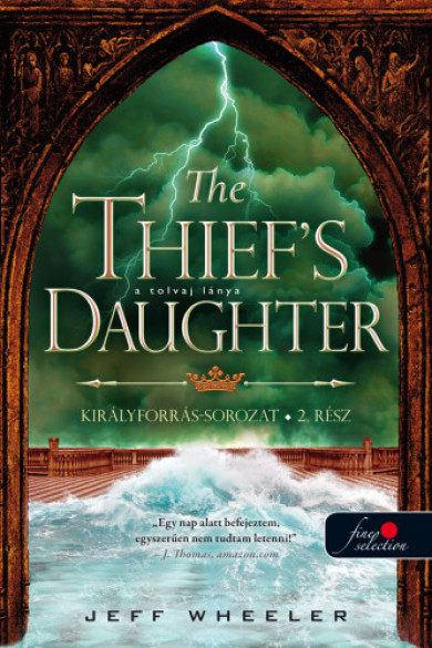 Könyv The Thiefs Daughter - A tolvaj lánya - Királyforrás 2. (Jeff Wheeler)