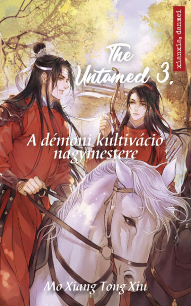 Könyv The Untamed 3. - A démoni kultiváció nagymestere (Mo Xiang Tong Xiu)