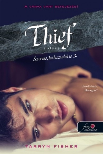 Könyv Thief - Tolvaj - Szeress, ha hazudok is 3. (Tarryn Fisher)