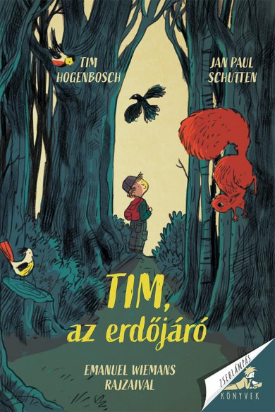 Könyv Tim, az erdőjáró (Tim Hogenbosh)
