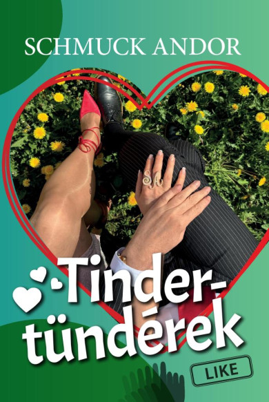 Könyv Tinder-tündérek (Schmuck Andor)