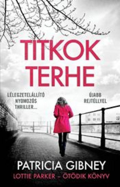 Könyv Titkok terhe - Lottie Parker 5. (Patricia Gibney)