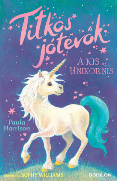Könyv Titkos jótevők - A kis unikornis (Paula Harrison)