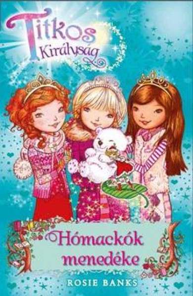 Könyv Titkos Királyság 15. - Hómackók menedéke (Rosie Banks)