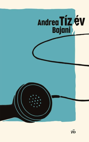 Könyv Tíz év (Andrea Bajani)
