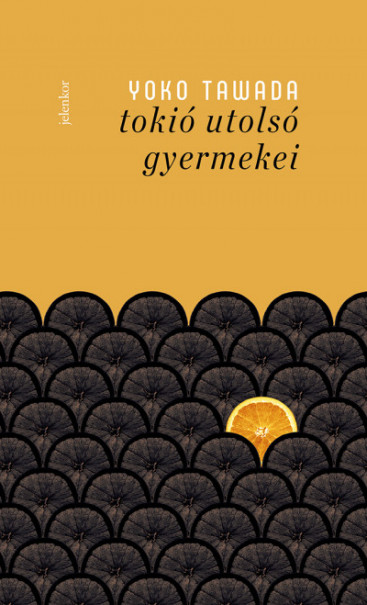Könyv Tokió utolsó gyermekei (Yoko Tawada)