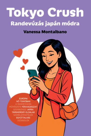 Könyv Tokyo Crush - Randevúzás japán módra (Vanessa Montalbano)
