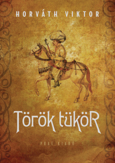 Könyv Török tükör (Horváth Viktor)