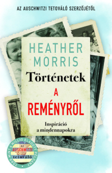 Könyv Történetek a reményről (Heather Morris)