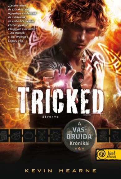 Könyv Tricked - Átverve - A Vasdruida Krónikái 4. (Kevin Hearne)