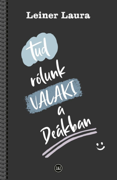 Könyv Tud rólunk VALAKI a Deákban (Leiner Laura)