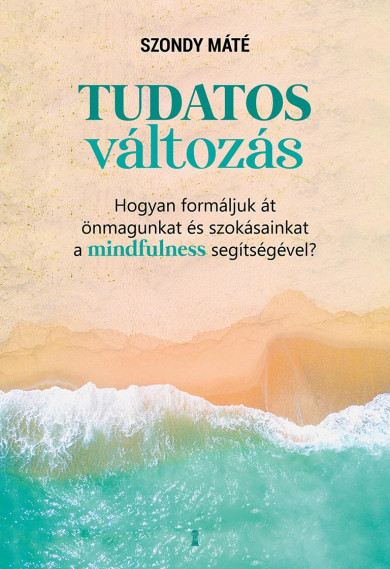 Könyv Tudatos változás (Szondy Máté)