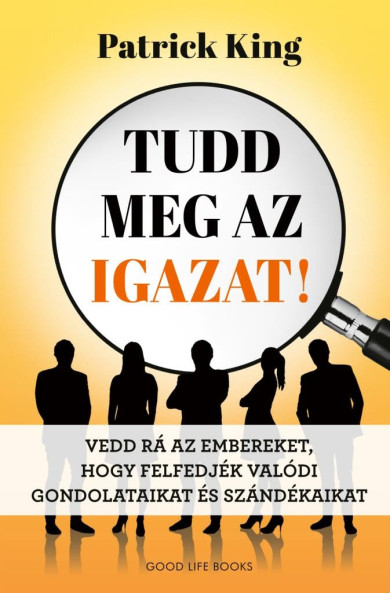 Könyv Tudd meg az igazat! (Patrick King)