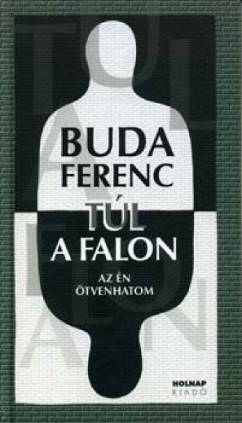 Könyv Túl a falon (Buda Ferenc)