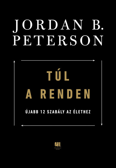 Könyv Túl a renden: újabb 12 szabály az élethez (Jordan B. Peterson)