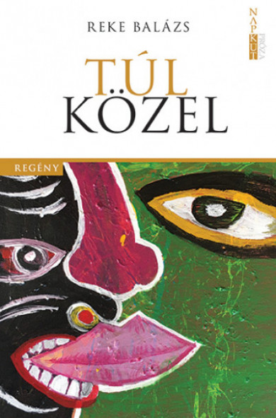 Könyv Túl közel (Reke Balázs)