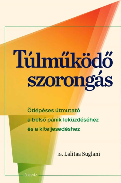 Könyv Túlműködő szorongás (Dr. Lalitaa Suglani)