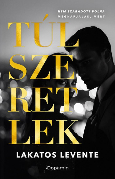 Könyv Túlszeretlek (Lakatos Levente)