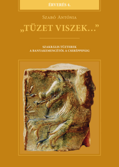 Könyv Tüzet viszek... (Szabó Antónia)