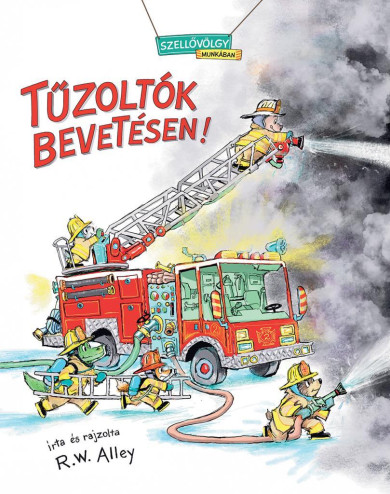 Könyv Tűzoltók bevetésen (Robert W. Alley)