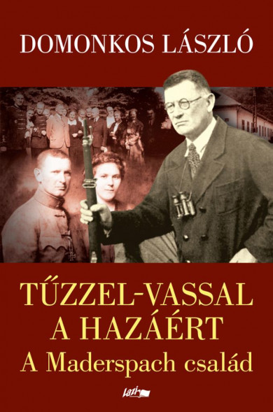 Könyv Tűzzel-vassal a hazáért (Domonkos László)