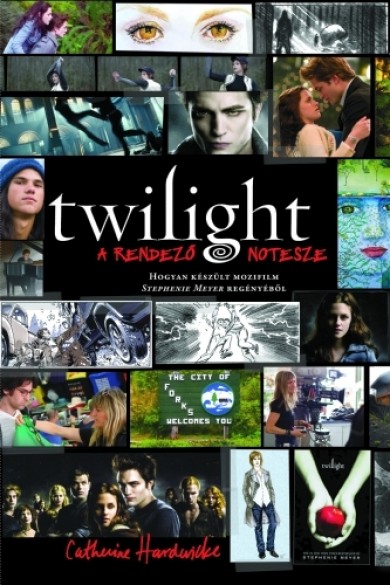 Könyv Twilight - A rendező notesze (Így készült az Alkonyat című film!) (Cat