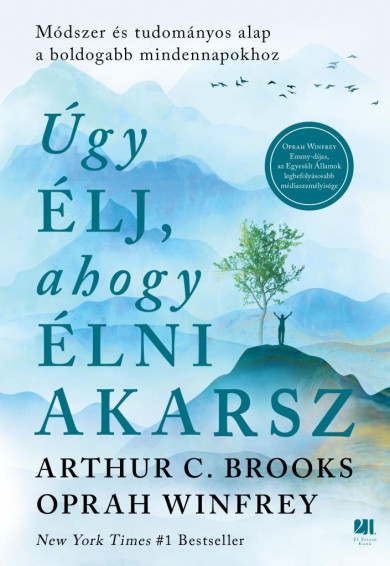 Könyv Úgy élj, ahogy élni akarsz (Arthur C. Brooks)