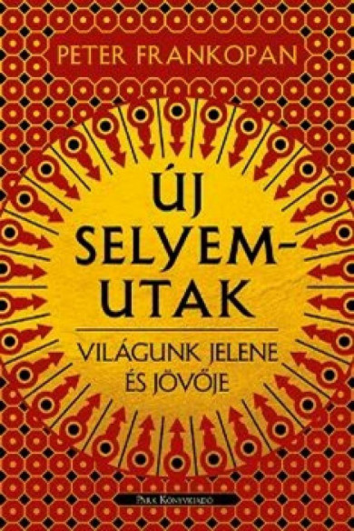 Könyv Új selyemutak (Peter Frankopan)