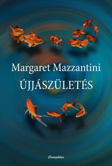 Könyv Újjászületés (Margaret Mazzantini)