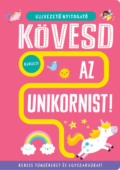Könyv Ujjvezető nyitogató - Kövesd az unikornist! - Keress tündéreket és egy