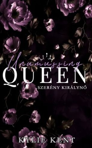Könyv Unassuming Queen - Szerény királynő - Valentino Empire 2. (Kylie Kent)