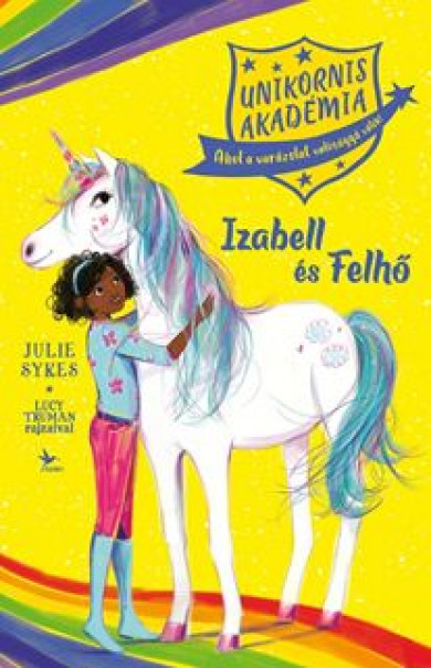 Könyv Unikornis Akadémia: Izabell és Felhő (Julie Sykes)
