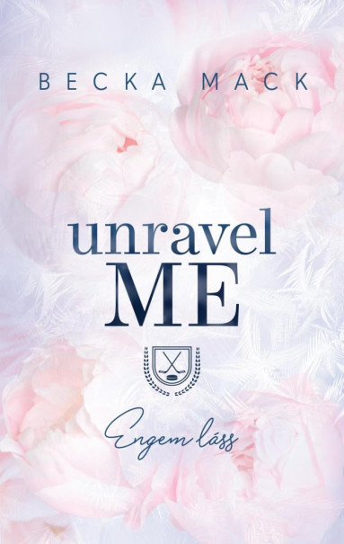 Könyv Unravel Me - Engem láss - Éldekorált kiadás (Becka Mack)