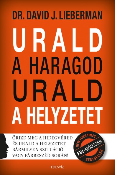 Könyv Urald a haragod urald a helyzetet (David J. Lieberman)