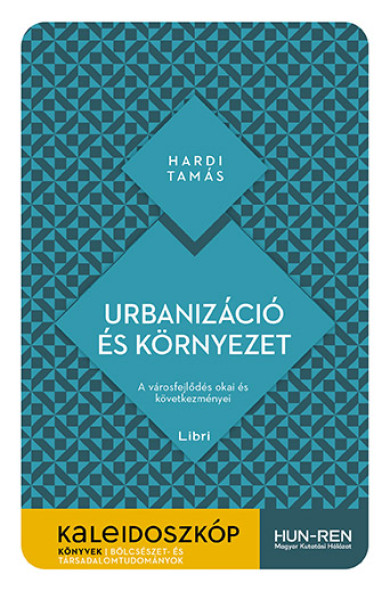 Könyv Urbanizáció és környezet - A városfejlődés okai és következményei (Har