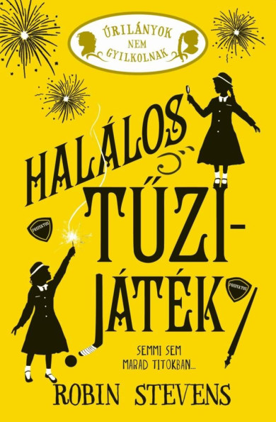 Könyv Úrilányok nem gyilkolnak 4. - Halálos tűzijáték (Robin Stevens)