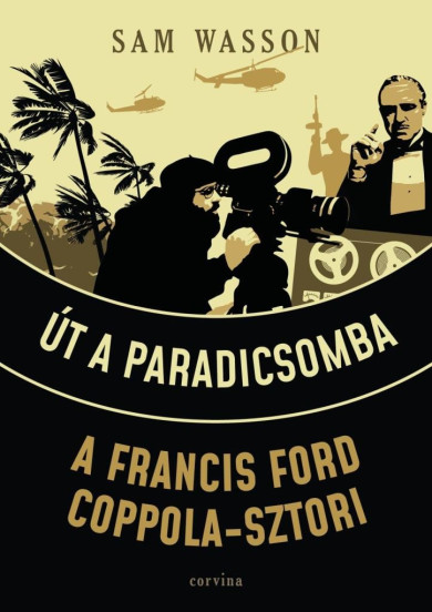 Könyv Út a Paradicsomba - A Francis Ford Coppola-sztori (Sam Wasson)