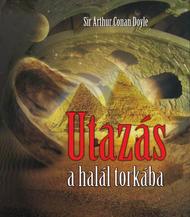 Könyv Utazás a halál torkába (Arthur Conan Doyle)