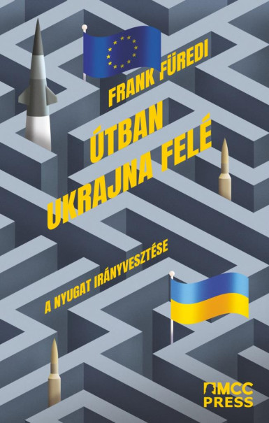 Könyv Útban Ukrajna felé (Frank Füredi)